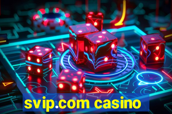 svip.com casino